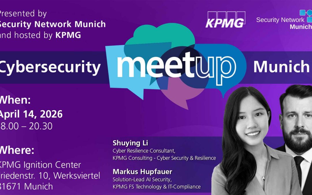 Cybersecurity Meetup Munich – April Edition @ KPMG